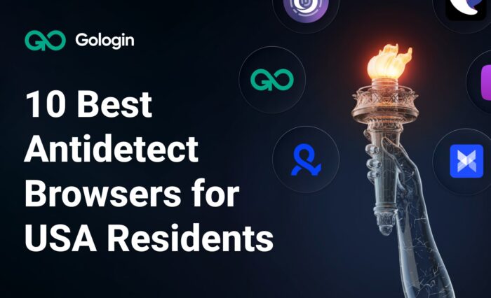 10 Best Antidetect Browsers for USA Residents