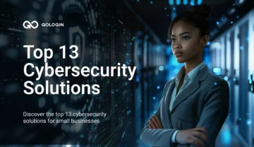Top 13 Cybersecurity Solutions for Small Businesses