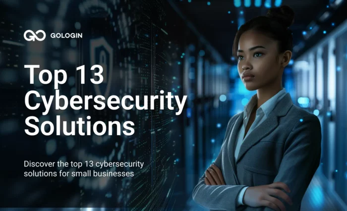 Top 13 Cybersecurity Solutions for Small Businesses