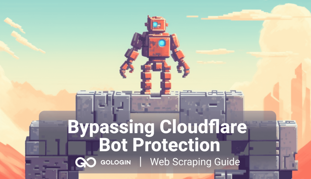 How to Bypass Cloudflare Bot Protection
