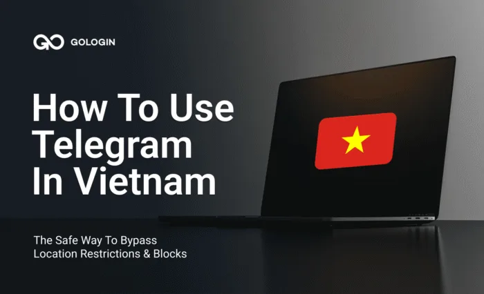 How To Use Telegram in Vietnam with GoLogin